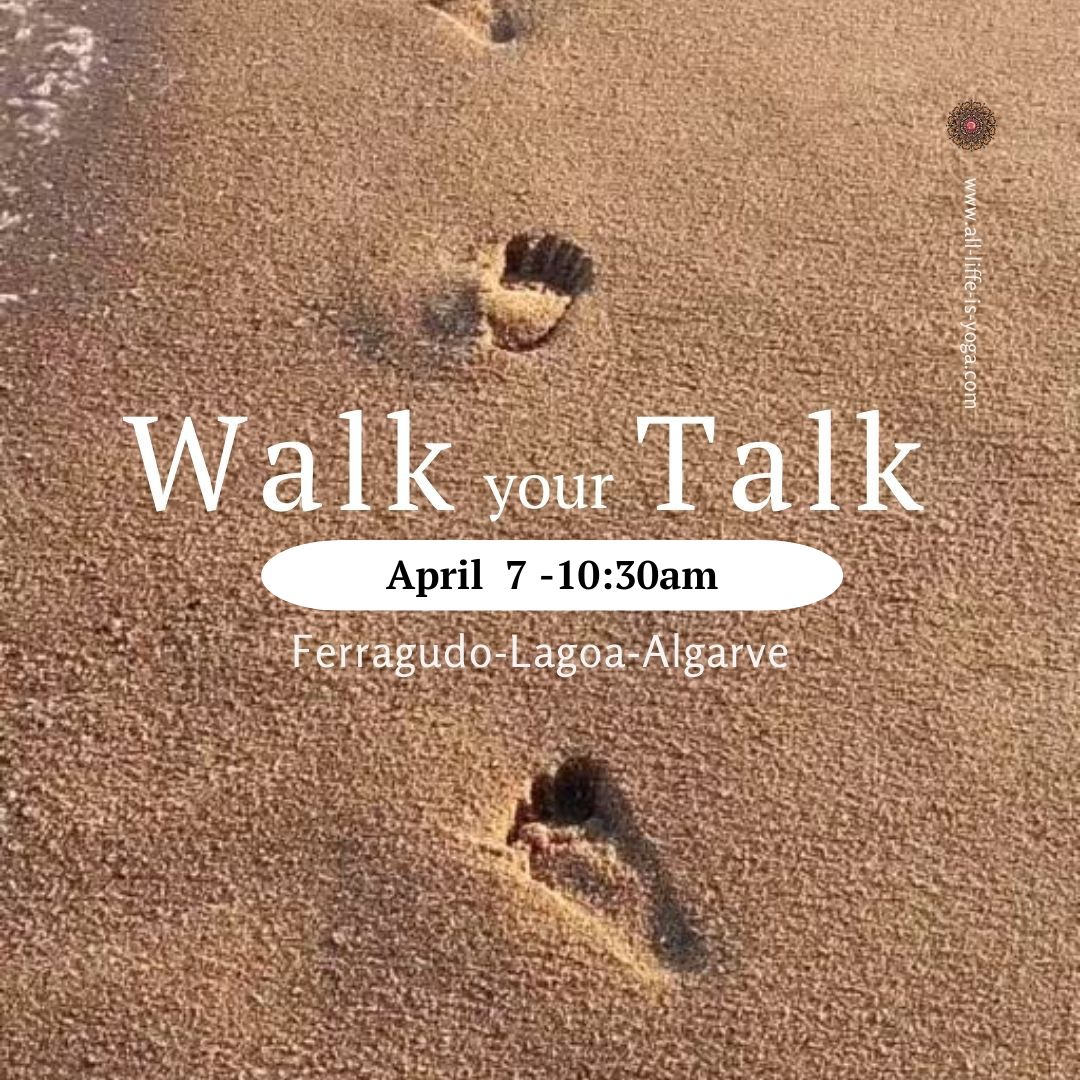 Walk your Talk_ all life is Yoga_algarve